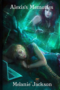 Alexis'S Memories: Book 2 (Jaden'S Journey)