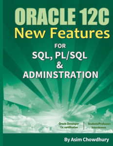 Oracle 12C New Features: Sql, Pl/Sql & Administration