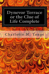 Dynevor Terrace Or The Clue Of Life Complete Dynevor Terrace Or The Clue Of Life Complete
