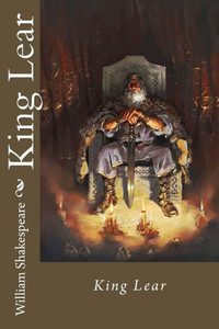 King Lear William Shakespeare King Lear William Shakespeare