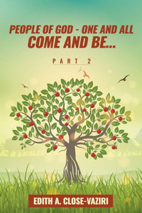 People Of God - One And All Come And Be ... Part 2 People Of God - One And All Come And Be ... Part 2