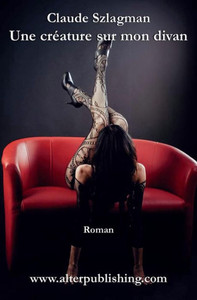 Une Créature Sur Mon Divan (French Edition) Une Créature Sur Mon Divan (French Edition)