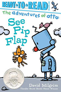 See Pip Flap: Ready-to-Read Pre-Level 1 (The Adventures of Otto) See Pip Flap: Ready-to-Read Pre-Level 1 (The Adventures of Otto)