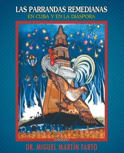 Las Parrandas Remedianas En Cuba Y En La Diaspora (Spanish Edition)