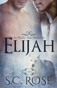 La Meute Des Sixlunes, Tome 1: Elijah (French Edition)
