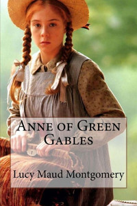 Anne Of Green Gables Lucy Maud Montgomery Anne Of Green Gables Lucy Maud Montgomery