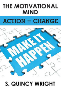 The Motivational Mind: Action = Change The Motivational Mind: Action = Change