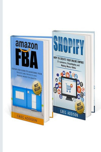 Amazon Fba: 2 In 1 Amazon Fba And Shopify Amazon Fba: 2 In 1 Amazon Fba And Shopify