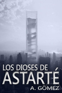 Los Dioses De Astarte (Spanish Edition)