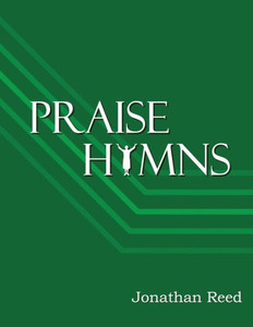 Praise Hymns: A Celebration Of Hymns Reveling In God'S Splendor