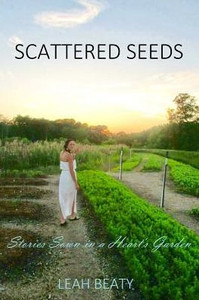Scattered Seeds: Stories Sown In A Heart'S Garden