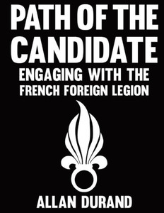 Path Of The Candidate: Engaging With The French Foreign Legion