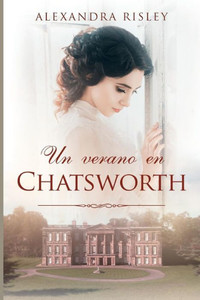 Un Verano En Chatsworth (Spanish Edition) Un Verano En Chatsworth (Spanish Edition)