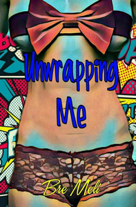 Unwrapping Me Unwrapping Me