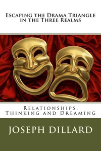 Escaping The Drama Triangle In The Three Realms: Relationships, Thinking And Dreaming