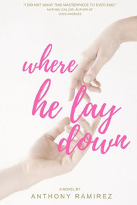 Where He Lay Down: A Novel Where He Lay Down: A Novel