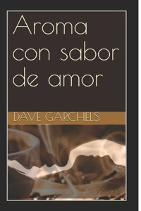 Aroma Con Sabor De Amor (Spanish Edition)