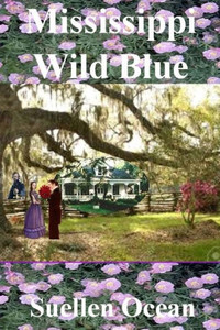 Mississippi Wild Blue (Civil War Era Romances) (Volume 6)