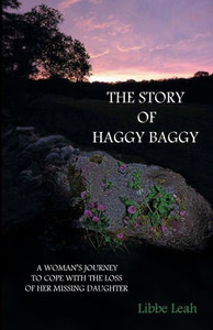 Haggy Baggy: A WomanS Journey To Cope With The Loss Of Her Missing Daughter