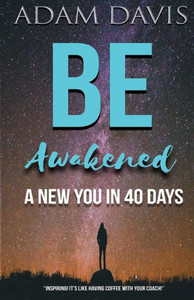 Be Awakened: A New You In 40 Days