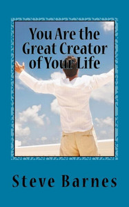 You Are The Great Creator Of Your Life