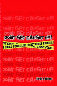 Don'T Get Caught Up!