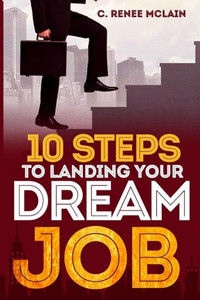 10 Steps To Landing Your Dream Job 10 Steps To Landing Your Dream Job