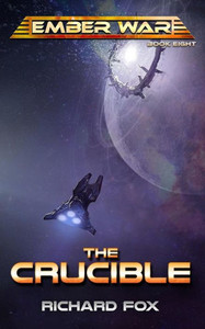 The Crucible (The Ember War Saga) The Crucible (The Ember War Saga)