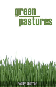 Green Pastures: You Are Here To Get There