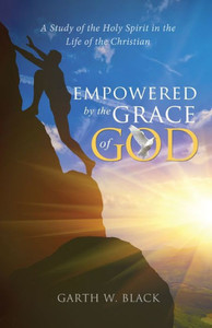 Empowered By The Grace Of God Empowered By The Grace Of God