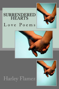 Surrendered Hearts: Love Poems Surrendered Hearts: Love Poems