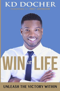 Win At Life: Unleash The Victory Within Win At Life: Unleash The Victory Within