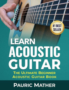 Acoustic Guitar For Beginners The Complete Idiot s Guide To Acoustic Acoustic Guitar For Beginners The Complete Idiot s Guide To Acoustic