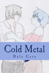 Cold Metal: A Modern Pulp Science Fiction Cold Metal: A Modern Pulp Science Fiction