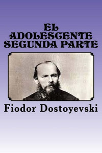El Adolescente: Segunda Parte (Spanish Edition) El Adolescente: Segunda Parte (Spanish Edition)