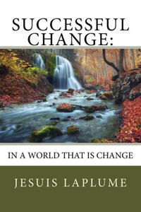 Successful Change:: In A World That Is Change
