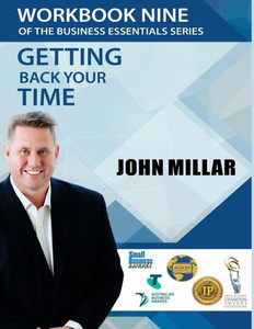 Workbook Nine Of The Business Essentials Series: Getting Back Your Time (The Business Essentials Workbook)