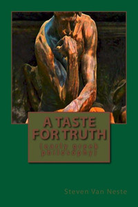A Taste For Truth (Early Greek Philosophy) A Taste For Truth (Early Greek Philosophy)
