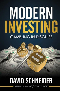 Modern Investing: Gambling In Disguise Modern Investing: Gambling In Disguise