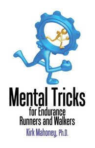 Mental Tricks For Endurance Runners And Walkers Mental Tricks For Endurance Runners And Walkers
