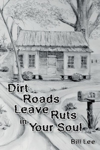 Dirt Roads Leave Ruts In Your Soul