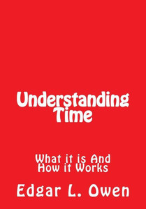Understanding Time: What It Is And How It Works Understanding Time: What It Is And How It Works