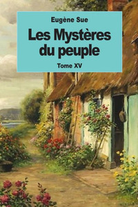 Les Mystères Du Peuple: Tome Xv (French Edition)