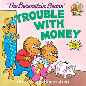 The Berenstain Bears' Trouble with Money The Berenstain Bears' Trouble with Money