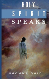 Holy Spirit Speaks Holy Spirit Speaks