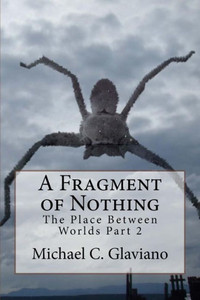 A Fragment Of Nothing: The Place Between Worlds Part 2