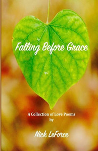 Falling Before Grace: A Collection Of Love Poems