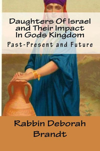 Daughters Of Israel And Their Impact In Gods Kingdom: Past-Present And Future
