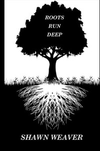 Roots Run Deep Roots Run Deep
