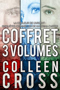 La Couleur de l'argent: Enquêtes criminelles de Katerina Carter: Coffret 3 volumes (French Edition) La Couleur de l'argent: Enquêtes criminelles de Katerina Carter: Coffret 3 volumes (French Edition)